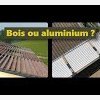 Quel matériaux choisir ? Bois ou alu ?